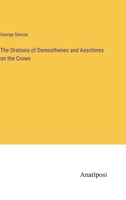 The Orations of Demosthenes and Aeschines on the Crown 3368148575 Book Cover