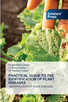 PRACTICAL GUIDE TO THE IDENTIFICATION OF PLANT DISEASES: IDENTIFICATION OF PLANT DISEASES 613894951X Book Cover