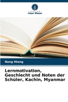 Lernmotivation, Geschlecht und Noten der Schüler, Kachin, Myanmar (German Edition) 6207141083 Book Cover