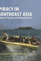 Piracy in Southeast Asia: Status, Issues, and Responses 9812302328 Book Cover