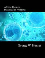 A Civic Biology: Presented in Problems 1974163083 Book Cover