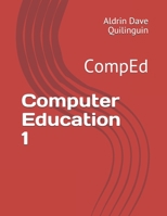 Computer Education 1: CompEd B08WV71GBF Book Cover