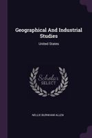 Geographical and Industrial Studies: United States 1378349261 Book Cover