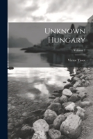 Unknown Hungary; Volume 1 1021725919 Book Cover