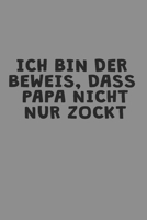 Notizbuch A5 (6X9zoll) Kariert 120 Seiten: Ich Bin Der Beweis Das Papa Nicht Nur Zockt Zocker Gamer 167100874X Book Cover