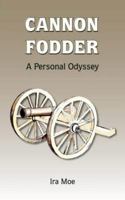 Cannon Fodder: A Personal Odyssey 1418434280 Book Cover