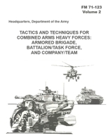 FM 71-123 Tactics and Techniques for Combined Arms Heavy Forces: Armored Brigade, Battalion/Task Force, and Company/Team B08GLR2KTW Book Cover