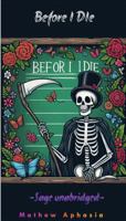 Before I Die: Sage unabridged 1733439757 Book Cover