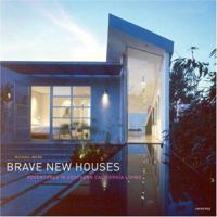 Brave New Houses: Adventures in Southern California Living 0847825655 Book Cover
