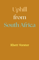 Uphill from South Africa B0H6PY5YBN Book Cover