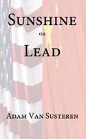 Sunshine or Lead 1500549800 Book Cover