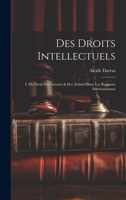 Des Droits Intellectuels: I. Du Droit Des Auteurs & Des Artistes Dans Les Rapports Internationaux (French Edition) 1020241551 Book Cover