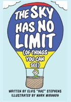 The Sky Has No Limit: to things you can see B08XLLF2BJ Book Cover