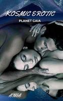 Kosmic Erotica: Planet Gaia 1533682712 Book Cover