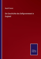 Die Geschichte des Selfgovernment in England 3375023987 Book Cover