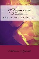 Of Elegance and Quintessence: Poetry Collection II 1496139585 Book Cover