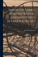 Imported Long-horned Weevil, Calomycterus Setarius Roelofs / 1013506308 Book Cover
