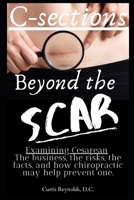 C-sections: Beyond the Scar: Examining Cesarean B087S8ZY5R Book Cover