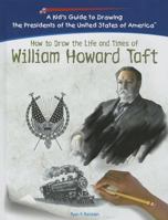 William Howard Taft (Kid's Guide to Drawing the Presidents of the United States o) 1404230033 Book Cover