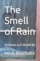 The Smell of Rain: Romance as it Should Be 197970483X Book Cover