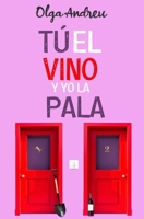 TÚ EL VINO Y YO LA PALA (Spanish Edition) B0DYVF4TFN Book Cover