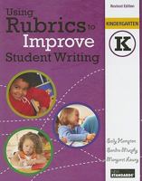Using Rubrics to Improve Student Writing, Grade K 0872077705 Book Cover