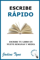 Escribe rápido: Escribe tu libro en nueve semanas y media B08C9CZ3LH Book Cover