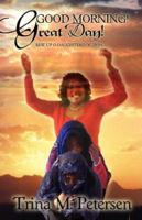 Good Morning! Great Day! 0979156602 Book Cover