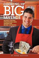 Cooking up Big Savings: Money-Saving Strategies and American Home Cooking 1440187290 Book Cover