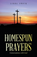 Homespun Prayers: Conversations with God 166428270X Book Cover