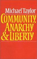 Community, Anarchy and Liberty 0521270146 Book Cover