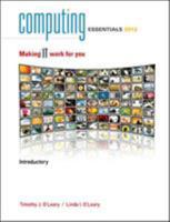 Computing Essentials, Introductory: Making IT Work for You 0077470818 Book Cover