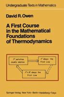 A First Course in the Mathematical Foundations of Thermodynamics (Undergraduate Texts in Mathematics) 1461395070 Book Cover