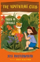 Tiger in Trouble: Book 2 (The Adventure Club) 1510107983 Book Cover