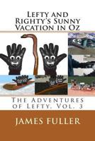 Lefty and Righty's Sunny Vacation in Oz: The Adventures of Lefty, Vol. 3 1466464348 Book Cover