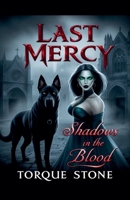 Last Mercy: Shadows in the Blood (Immortal Obsession Saga) B0GJTD79J2 Book Cover