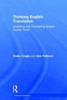 Thinking English Translation: Analysing and Translating English Source Texts 1138713945 Book Cover