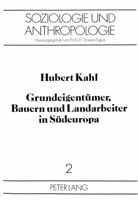 Grundeigentuemer, Bauern Und Landarbeiter in Suedeuropa: Vergleichende Studie Zur Entwicklung Landwirtschaftlicher Produktionsverhaeltnisse in Spanien 3820475699 Book Cover