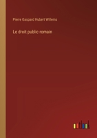 Le droit public romain 3385009928 Book Cover