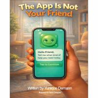 The App Is Not Your Friend B0GV8SGR6J Book Cover