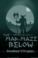 The Mad Maze Below B0FK1VDCJ4 Book Cover