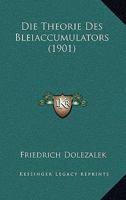Die Theorie Des Bleiaccumulators 1147512698 Book Cover