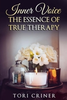 Inner Voice: The Essence of True Therapy 1631030868 Book Cover
