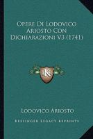 Opere Di Lodovico Ariosto Con Dichiarazioni V5 (1766) 1104653192 Book Cover