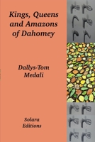 Kings, Queens and Amazons of Dahomey 1947838385 Book Cover