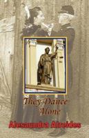 They Dance Alone 1598244930 Book Cover