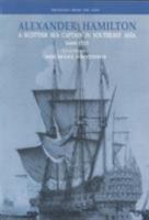 Alexander Hamilton: A Scottish Sea Captain in Southeast Asia, 1689-1723 9747100452 Book Cover