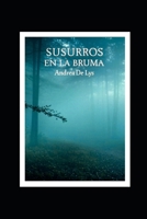 SUSURROS EN LA BRUMA (Spanish Edition) B0F5BZ5KY9 Book Cover