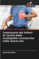 Conoscenza dei fattori di rischio delle cardiopatie coronariche nella mezza età (Italian Edition) 6207684133 Book Cover
