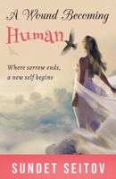A Wound Becoming Human B0G6LPTYW3 Book Cover